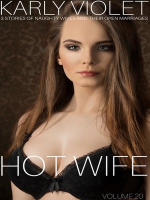 cover image of Hotwife 3 Stories of Naughty Wives and Their Open Marriages Volume 20